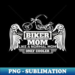 s Biker Mom - for Motorcycle Mothers - Exclusive PNG Sublimation Download - Unlock Vibrant Sublimation Designs