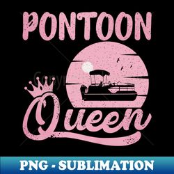 Pontoon Queen Vintage Funny Pontoon Boat Lover Girls - PNG Transparent Sublimation Design - Bring Your Designs to Life