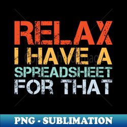 relax i have a spreadsheet for that - artistic sublimation digital file - bring your designs to life