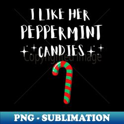 I Like Her Peppermint Candies Christmas Couples Matching - PNG Transparent Sublimation File - Bold & Eye-catching
