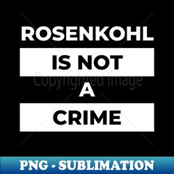 Rosenkohl Is Not A Crime White Print - Exclusive Sublimation Digital File - Perfect for Sublimation Art