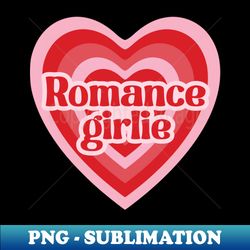 Romance Girlie - Retro PNG Sublimation Digital Download - Perfect for Personalization