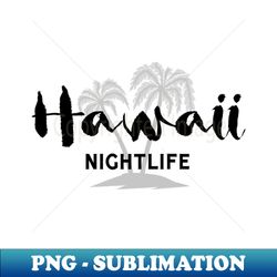 Hawaii Night Life - Palm Trees  Sandy Island - Instant Sublimation Digital Download - Bring Your Designs to Life