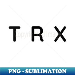 Classic TRX Design for Fitness Enthusiasts Contemporary Font - Premium Sublimation Digital Download - Add a Festive Touch to Every Day