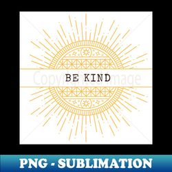 Be Kind Golden Star Mandala - Exclusive PNG Sublimation Download - Add a Festive Touch to Every Day