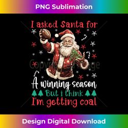I Asked Santa For A Winning Season Christmas Football Player Long Sleeve - Contemporary PNG Sublimation Design - Chic, Bold, and Uncompromising