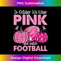 In October We Wear Pink Football Breast Cancer Awareness - Timeless PNG Sublimation Download - Tailor-Made for Sublimation Craftsmanship