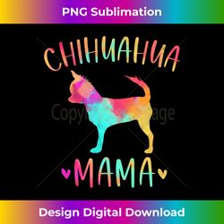 Chihuahua Mama Colorful Chi-Chi Gifts Dog Mom Long Sleeve - Deluxe PNG Sublimation Download - Crafted for Sublimation Excellence