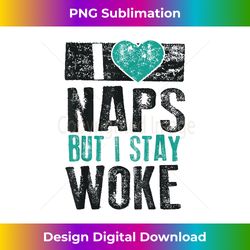 I Love Naps But I Stay Woke  Cute Nap Lovers Tee Gift - Bespoke Sublimation Digital File - Elevate Your Style with Intricate Details