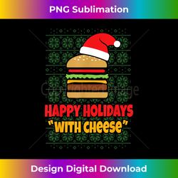 Happy Holidays with Cheese. Christmas cheeseburger gift. - Urban Sublimation PNG Design - Spark Your Artistic Genius