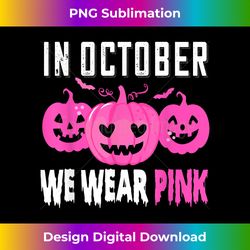 in october we wear pink breast cancer pumpkin halloween - sleek sublimation png download - pioneer new aesthetic frontiers