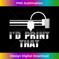 Cute 3D Printing For Men Women 3D Printer Lovers Print Geeks - Sublimation-Optimized PNG File - Elevate Your Style with Intricate Details
