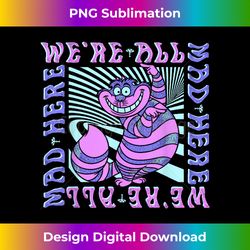 Disney Alice In Wonderland Cheshire Cat We're All Mad Box Up Short Sleeve - Sublimation-Optimized PNG File - Access the Spectrum of Sublimation Artistry