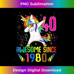 40 Years Old 40th Awesome Since 1980 Unicorn Dabbing - Crafted Sublimation Digital Download - Customize with Flair