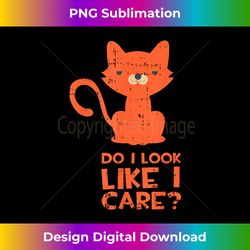 Do I look Like I Care Sarcasm Face Cat Funny Cat Lover Gift - Bohemian Sublimation Digital Download - Lively and Captivating Visuals