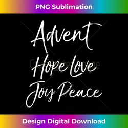 Cute Advent Gift for Women Quote Advent Hope Love Joy Peace Long Sleeve - Luxe Sublimation PNG Download - Spark Your Artistic Genius