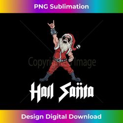 Hail Santa - Minimalist Sublimation Digital File - Chic, Bold, and Uncompromising