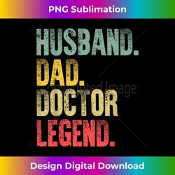 Funny Vintage Husband Dad Doctor Legend Retro - Innovative PNG Sublimation Design - Customize with Flair