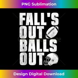 Fall's Out Balls Out Football Season Player Funny Tank Top - Contemporary PNG Sublimation Design - Customize with Flair