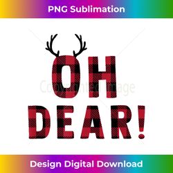 funny attitude oh dear! winter buffalo plaid with deer gift - artisanal sublimation png file - challenge creative boundaries