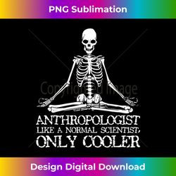 Anthropology T- Yoga Skeleton Anthropologist Tee - Vibrant Sublimation Digital Download - Tailor-Made for Sublimation Craftsmanship
