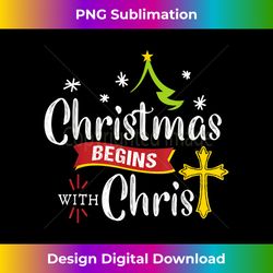 Christmas Begins With Christ Jesus Christian - Sleek Sublimation PNG Download - Elevate Your Style with Intricate Details