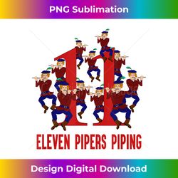 Eleven Pipers Piping T- Song 12 Days Christmas Tee - Classic Sublimation PNG File - Tailor-Made for Sublimation Craftsmanship