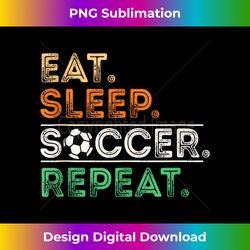 Funny Eat Sleep Soccer Repeat Soccer Player Tank Top - Artisanal Sublimation PNG File - Tailor-Made for Sublimation Craftsmanship