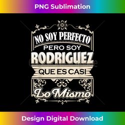 Hombre Camisa Apellido Rodriguez Last name Rodriguez gift - Contemporary PNG Sublimation Design - Striking & Memorable Impressions