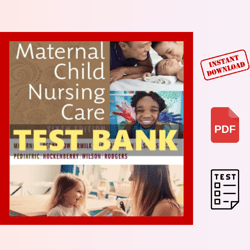 Maternal Child Nursing Care INSTANT DOWNLOAD SIXTH EDITION TEST BANK PDF