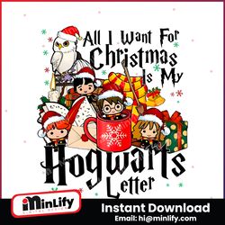 All I Want For Christmas Is My Hogwarts Letter PNG File
