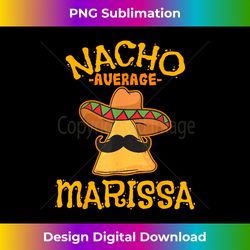 Nacho Average Marissa Personalized Name Funny Taco - Luxe Sublimation PNG Download - Crafted for Sublimation Excellence