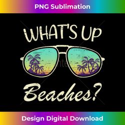 whats up beaches sunglasses beach palm tree summer vacation - contemporary png sublimation design - immerse in creativity with every design