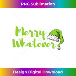 merry whatever - funny christmas long sleeve - sleek sublimation png download - immerse in creativity with every design