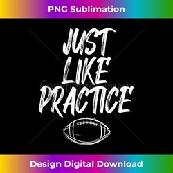 Just Like Practice Tank Top - Urban Sublimation PNG Design - Customize with Flair