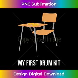 My First Drum Kit Funny Drummer Musician - Deluxe PNG Sublimation Download - Lively and Captivating Visuals