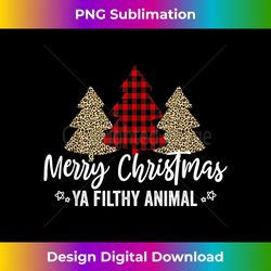 Merry Christmas Ya Filthy Animals Funny Christmas - Eco-Friendly Sublimation PNG Download - Customize with Flair