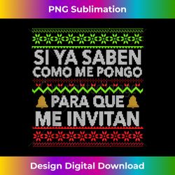 Mexican Christmas Navidad Si ya saben como me pongo Ugly - Futuristic PNG Sublimation File - Spark Your Artistic Genius