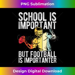School Is Important But Football Is Importanter Quarterback Tank Top - Crafted Sublimation Digital Download - Spark Your Artistic Genius