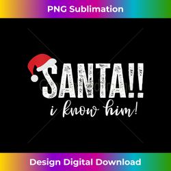Womens Santa I Know Him! Christmas Gift V-Neck - Sublimation-Optimized PNG File - Lively and Captivating Visuals