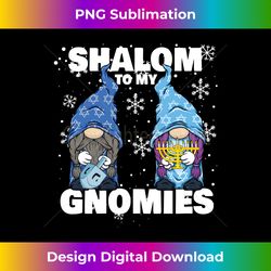 Jewish Hanukkah Menorah Dreidel Gnome Shalom To My Gnomies Long Sleeve - Bespoke Sublimation Digital File - Crafted for Sublimation Excellence