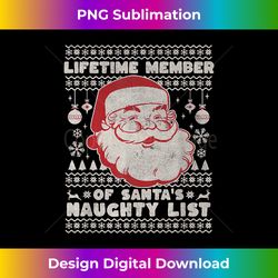 Lifetime Member Santa's Naughty List Ugly Christmas - Classic Sublimation PNG File - Craft with Boldness and Assurance