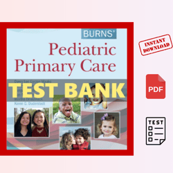 BURNS' Pediatric Primary Care INSTANT DOWNLOAD Dawn Lee Garzon Maaks TEST BANK PDF