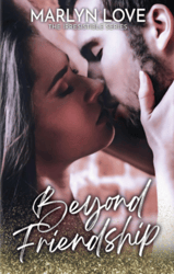 Beyond Friendship (The Irresistible Series Book 3) by Marlyn Love