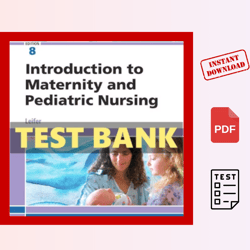 Introduction to maternity & pediatric nursing TESTBANK