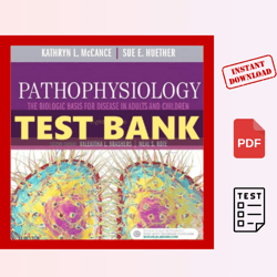 PATHOPHYSIOLOGY THE BIOLOGIC BASIS FOR DISEASE IN ADULTS AND CHILDREN TEST BANK