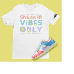 Nike Dunk Low WMNS Easter Candy Sneaker Vibes Only Women's T-Shirt, Sneakerhead Gift, 90s Font SVG, Women's Sneaker Gift