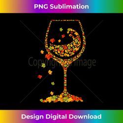Funny Maple Leaves Wine Glass Autumn Fall Vibes Thanksgiving Long Sleeve - Eco-Friendly Sublimation PNG Download - Reimagine Your Sublimation Pieces