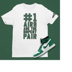 Air Jordan 1 Zoom CMFT Stadium Green 1 Airs Are The Dopest Pair Unisex T-Shirt, Retro 1 Shirt, Stadium Green Shirt