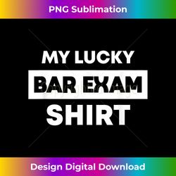 bar exam tee lucky law school graduation gifts - deluxe png sublimation download - lively and captivating visuals